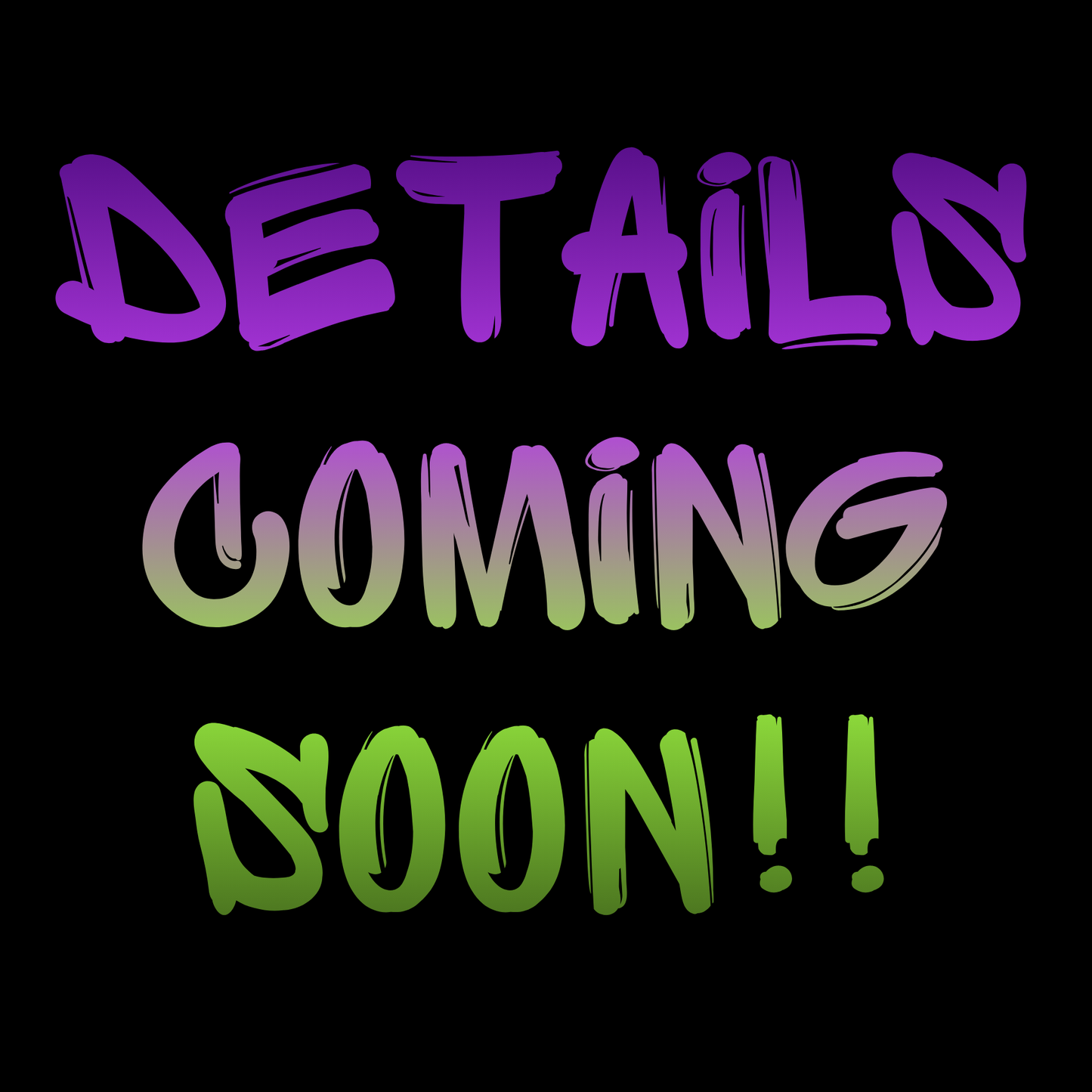 Details Coming Soon!
